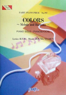 PP797 COLORS 〜Melody and Harmony〜/JEJUNG & YUCHUN from 東方神起 ピアノピース フェアリー