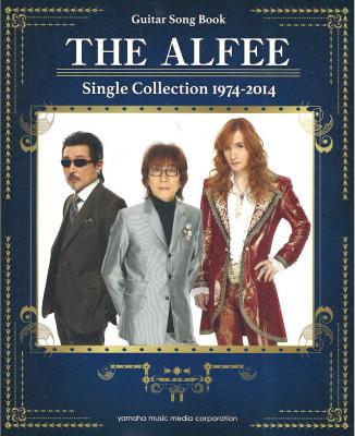 ギターソングブック THE ALFEE Single Collection 1974 2014 ヤマハミュージックメディア