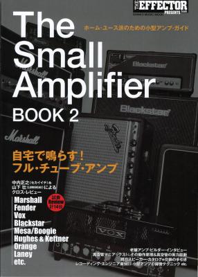 THE EFFECTOR BOOK PRESENTS The Small Amplifier BOOK 2 シンコーミュージック