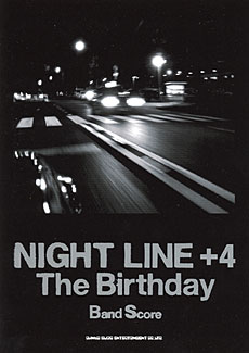 SHINKO MUSIC The Birthday/NIGHT LINE+4/バンドスコア