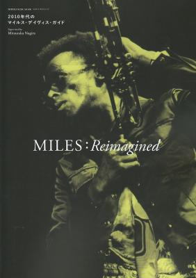MILES:REIMAGINED 2010年代のマイルス・デイヴィス・ガイド シンコーミュージック