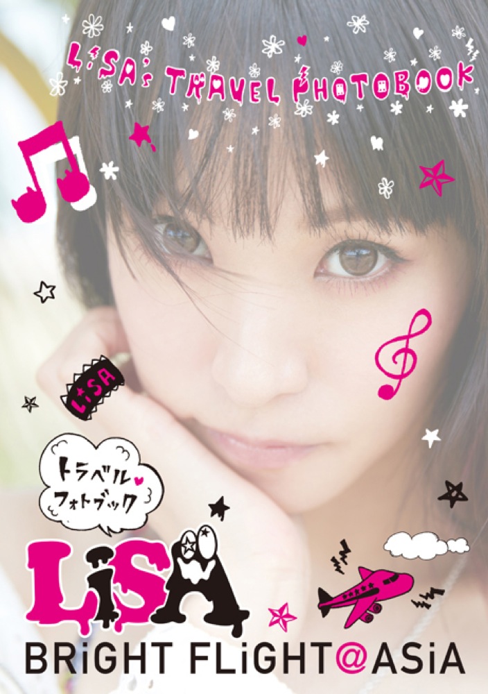 LiSA トラベル・フォトブック 『BRiGHT FLiGHT@ASiA』 エムオンエンタテイメント