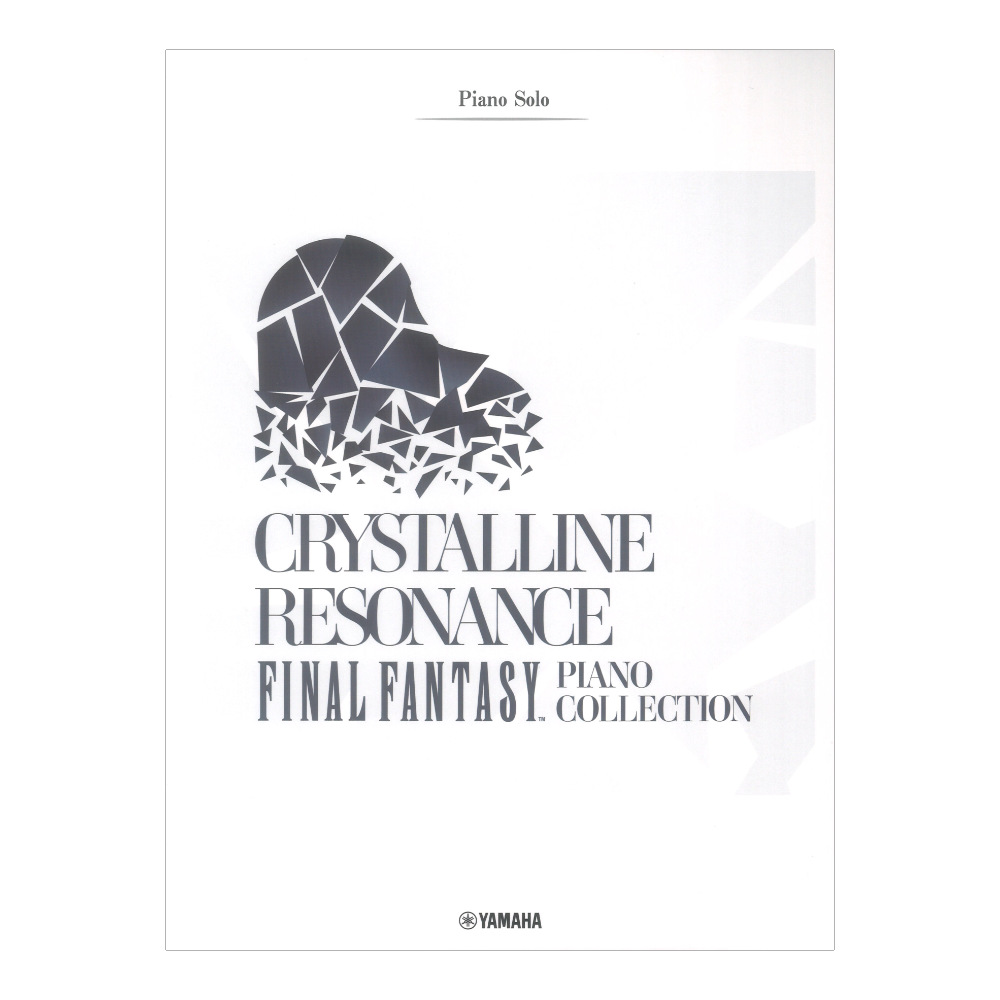 ピアノソロ 上級 Crystalline Resonance - FINAL FANTASY Piano Collection ヤマハミュージックメディア